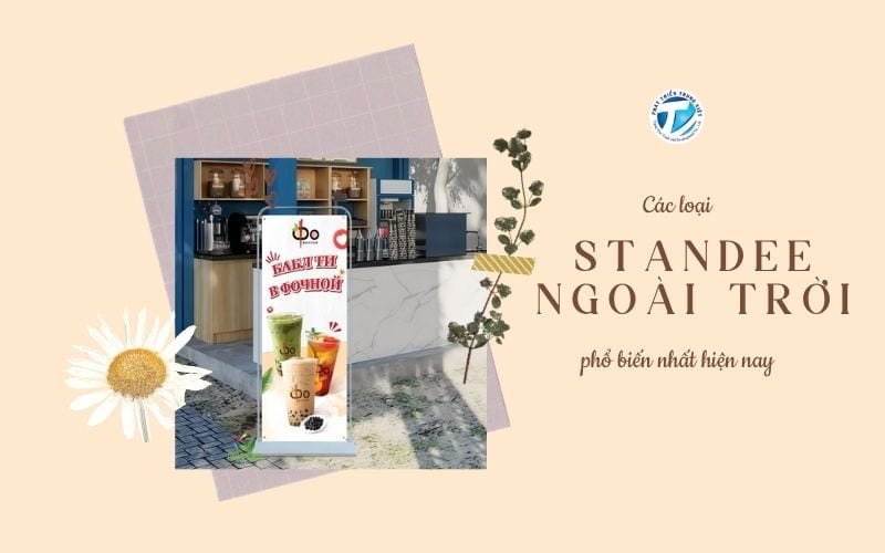 Các loại standee ngoài trời phổ biến nhất hiện nay (Cập nhật mới nhất)